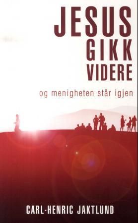 "Jesus gikk videre og menigheten står igjen" av Carl-Henric Jaktlund