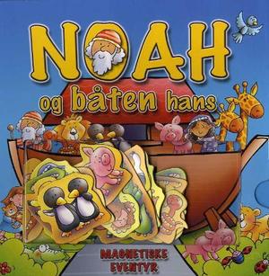 "Noah og båten hans - magnetiske eventyr" av Tim Dowley