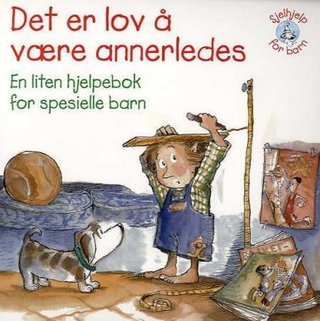 Det er lov å være annerledes - en liten hjelpebok for spesielle barn