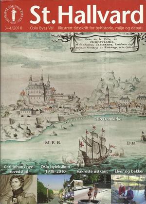 "St. Hallvard 3+4/2010 Oslo Byes Vel - Illustrert tidskrift for Byhistorie - Miljø - Debatt 88. årg." av Jan Sigurd Østberg
