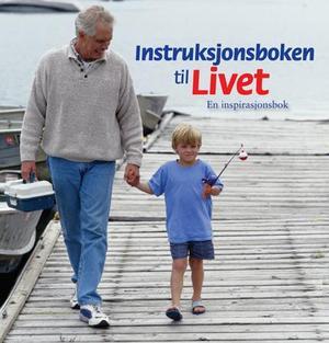 "Instruksjonsboken til livet - en inspirasjonsbok" av Per Gärdsell