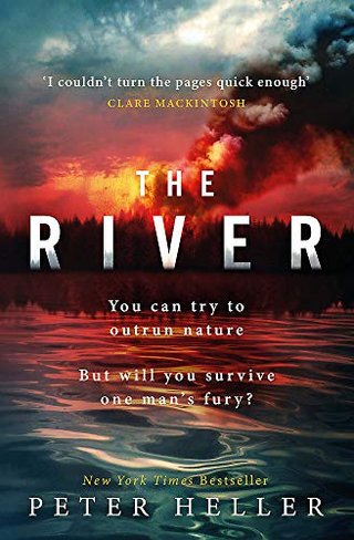 The River - 'An urgent and visceral thriller... I couldn't turn the pages quick enough' (Clare Mackintosh)