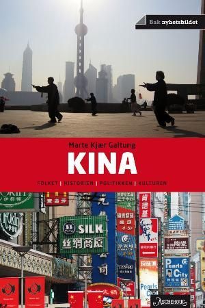 Kina - folket, historien, politikken, kulturen