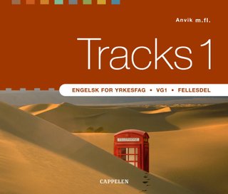 Tracks 1 - engelsk for yrkesfag : vg1 : fellesdel