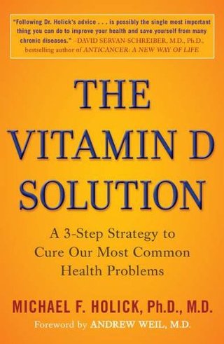"The Vitamin D Solution A 3-Step Strategy to Cure Our Most Common Health Problems" av Michael F. Holick