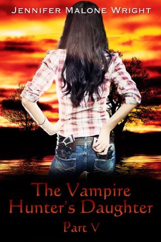 "The Vampire Hunter's Daughter Part V" av Jennifer Malone Wright