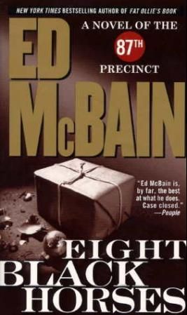 Eight black horses - a novel of the 87th precinct