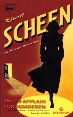 "Ingen applaus for morderen - kriminalroman" av Kjersti Scheen
