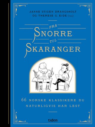 "Fra Snorre til Skaranger 66 norske klassikere du naturligvis har lest" av Janne Stigen Drangsholt