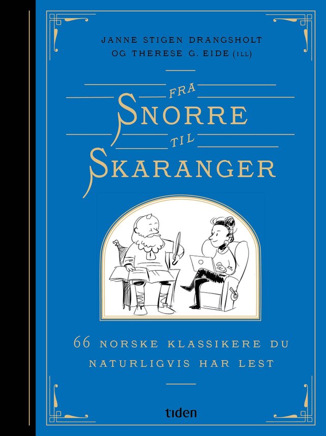 "Fra Snorre til Skaranger - 66 norske klassikere du naturligvis har lest" av Janne Stigen Drangsholt