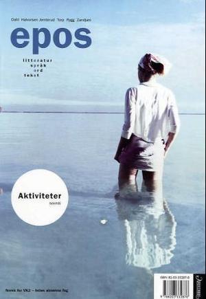"Epos - litteratur, språk, ord, tekst : aktiviteter : norsk VK2 : AA/MD/ID" av Berit Helene Dahl