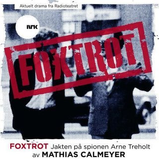 "Foxtrot jakten på spionen Arne Treholt" av Mathias Calmeyer