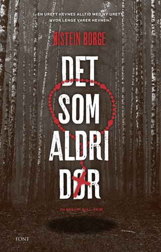 Det som aldri dør - en Bogart Bull-krim