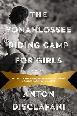 "The Yonahlossee Riding Camp for Girls A Novel" av Anton DiSclafani