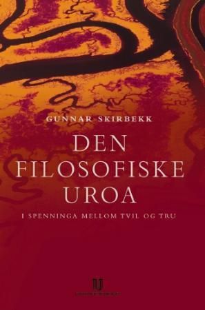 Den filosofiske uroa - i spenninga mellom tvil og tru