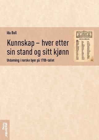 Kunnskap - hver etter sin stand og sitt kjønn - utdanning i norske byer på 1700-tallet