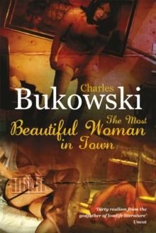 "The most beautiful woman in town" av Charles Bukowski