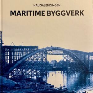 "Haugalendingen - maritime byggverk" av Øystein Nilsen