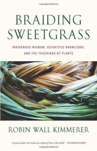 "Braiding Sweetgrass Indigenous Wisdom, Scientific Knowledge and the Teachings of Plants" av Robin Wall Kimmerer