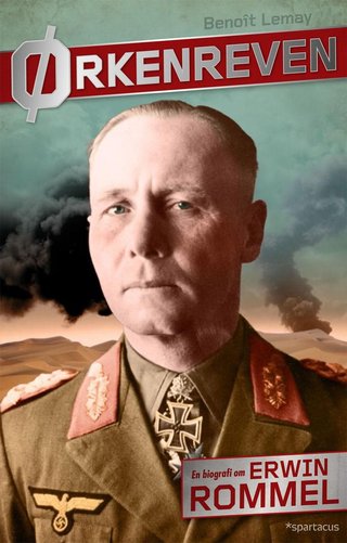 Ørkenreven - en biografi om Erwin Rommel