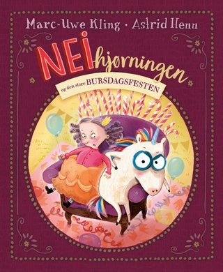 "Neihjørningen og den store bursdagsfesten" av Marc-Uwe Kling