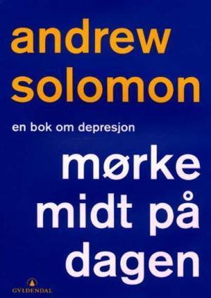 "Mørke midt på dagen en bok om depresjon" av Andrew Solomon