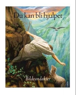 Du kan bli hjulpet - bildeandakter