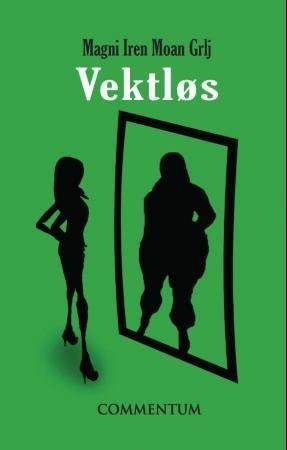 "Vektløs fra mine år med anorexia" av Magni Iren Moan Grlj