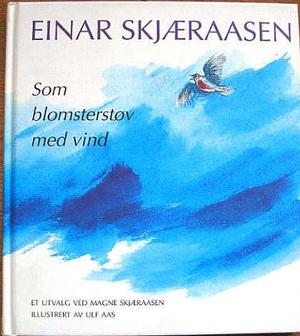 Som blomsterstøv med vind - et utvalg