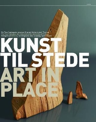 Kunst til stede - om Teorifagbyggets kunstsamling ved Universitetet i Tromsø