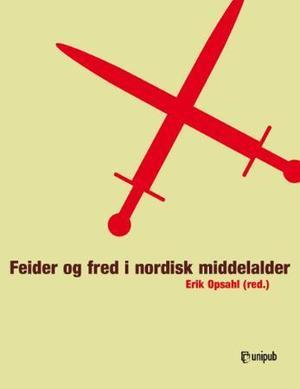 "Feide og fred i nordisk middelalder" av Erik Opsahl