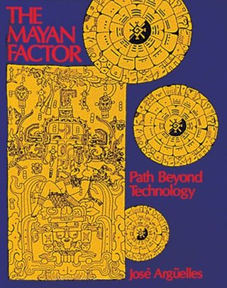 "The Mayan Factor Path Beyond Technology" av Jose Arguelles
