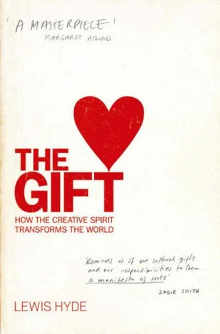 The Gift - How the Creative Spirit Transforms the World