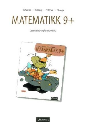 "Matematikk 9+ - lærerveiledning for grunnboka" av Svein H. Torkildsen