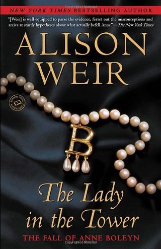 The Lady in the Tower - The Fall of Anne Boleyn (Random House Reader's Circle)