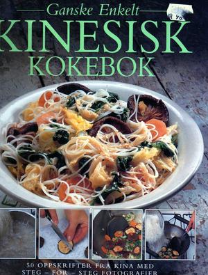 "Kinesisk kokebok - 50 oppskrifter med steg-for-steg fotografier" av Heather Thomas