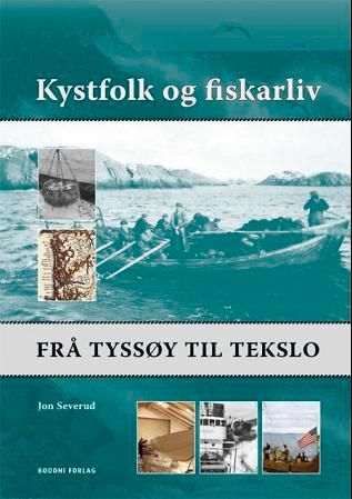 Kystfolk og fiskarliv - frå Tyssøy til Tekslo