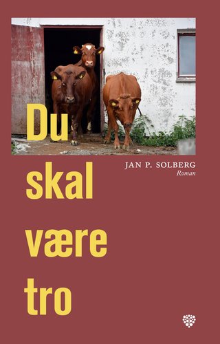 "Du skal være tro roman" av Jan P. Solberg