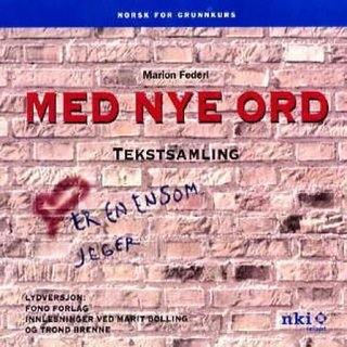 Med nye ord - tekstsamling : norsk for grunnkurs
