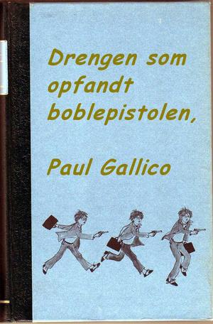 "Drengen som opfandt boblepistolen dansk utgave" av Paul Gallico