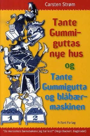 "Tante Gummiguttas nye hus" av Carsten Ström