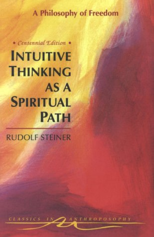 "Intuitive Thinking As a Spiritual Path A Philosophy of Freedom (Classics in Anthroposophy)" av Rudolf Steiner