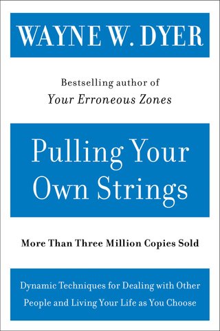 "Pulling Your Own Strings" av Wayne W. Dyer