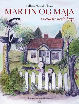 Martin og Maja i verdens beste hage - bok 1