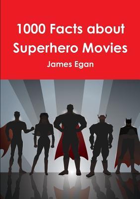 "1000 Facts about Superhero Movies" av James Egan
