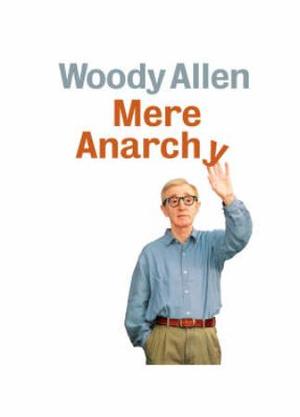 "Mere anarchy" av Woody Allen