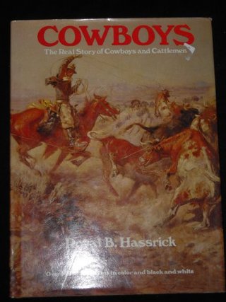 "Cowboys The Real Story of Cowboys and Cattlemen" av Royal B. Hassrick