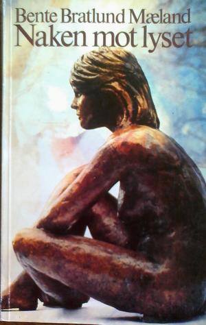 "Naken mot lyset" av Bente Bratlund Mæland