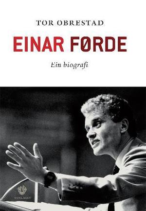"Einar Førde - ein biografi" av Tor Obrestad