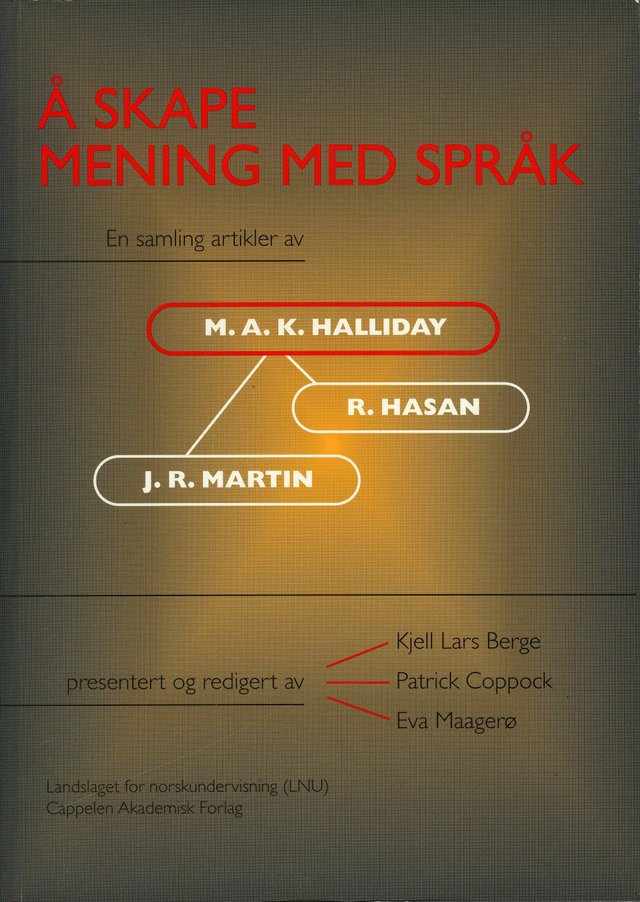 "Å skape mening med språk - en samling artikler av M.A.K. Halliday, R. Hasan og J.R. Martin" av Kjell Lars Berge